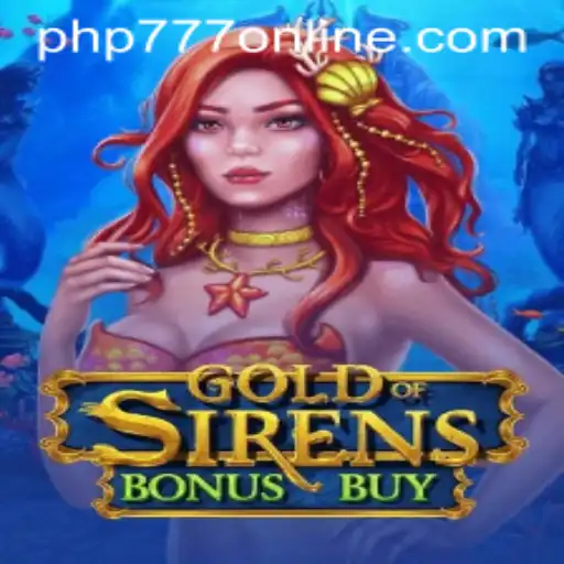 Explore the Thrilling World of GoldofSirensBonusBuy with PHP777