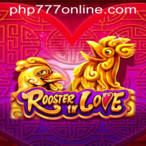 RoosterInLove: The New Sensation in Gaming with PHP777