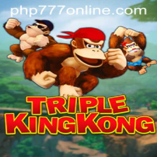 TripleKingKong: The Ultimate Gaming Experience with PHP777
